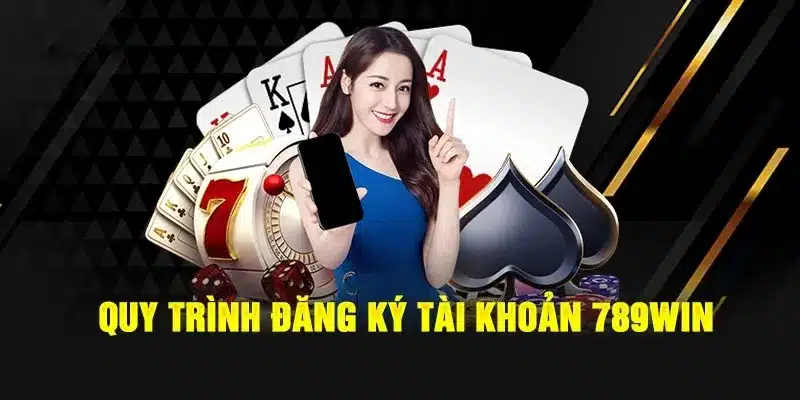 Cách Đăng Ký Tài Khoản 789WIN Chi Tiết Từng Bước