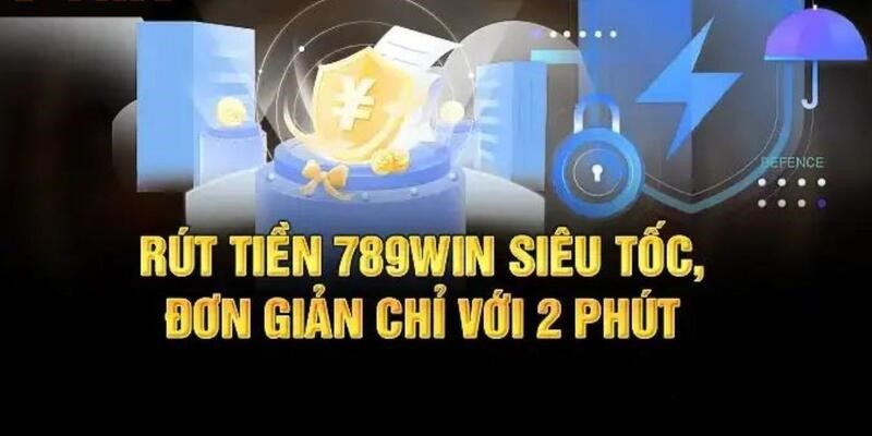 Ưu điểm của hệ thống rút tiền tại 789win